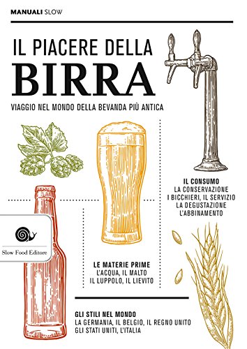 Stock image for Il piacere della birra: Viaggio nel mondo della bevanda pi antica (Manuali) (Italian Edition) for sale by ThriftBooks-Dallas