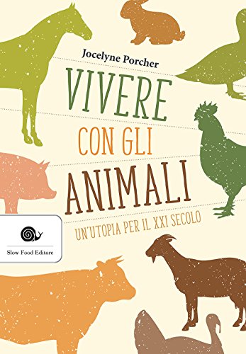 Beispielbild fr Vivere con gli animali. Un'utopia per il XXI secolo zum Verkauf von libreriauniversitaria.it