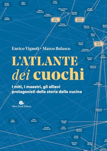 Beispielbild fr L'atlante dei cuochi. I miti, i maestri, gli allievi protagonisti della storia della cucina (Slowbook) zum Verkauf von libreriauniversitaria.it