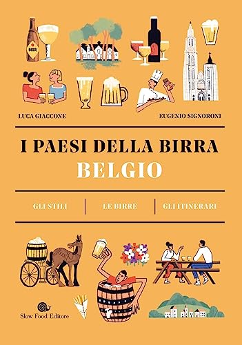 Stock image for Belgio. I paesi della birra. Gli stili. Le birre. Gli itinerari for sale by medimops