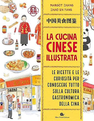 Beispielbild fr La cucina cinese illustrata. Le ricette e le curiosit per conoscere tutto sulla cultura gastronomica della Cina. Ediz. a colori (Slowbook) zum Verkauf von libreriauniversitaria.it