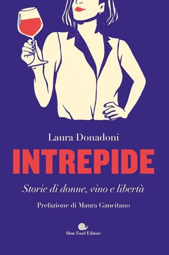 Beispielbild fr Intrepide. Storie di donne, vino e libert zum Verkauf von medimops