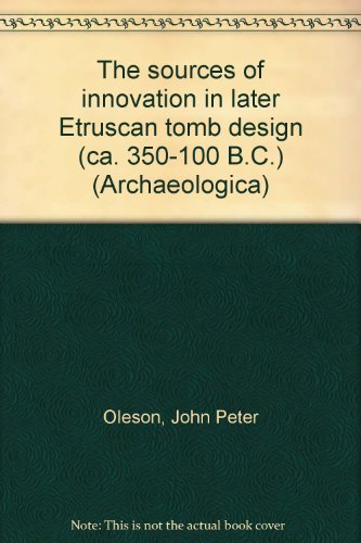 9788885007673: The sources of innovation in later etruscan tomb design (ca. 350-100 B.C.)