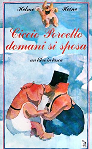 9788885012318: Ciccio Porcello domani si sposa