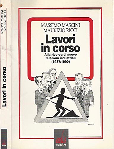 9788885018495: Lavori in corso. Alla ricerca di nuove relazioni industriali (1987/1990).