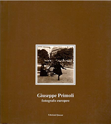 Imagen de archivo de Giuseppe Primoli. Fotografo europeo. a la venta por Antiquariat am St. Vith