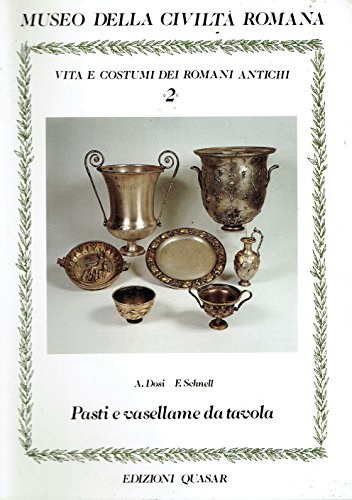 9788885020535: Pasti e vasellame da tavola (Vita e costumi dei romani antichi)