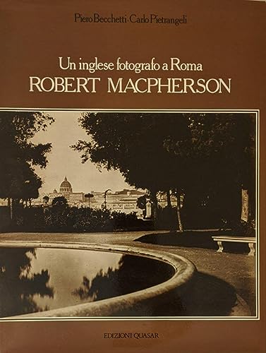 Imagen de archivo de Robert MacPherson. An English Photographer in Rome [English language ed.] a la venta por Oakholm Books