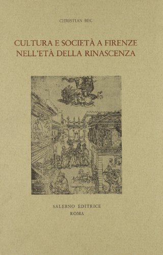 Beispielbild fr Cultura e Societ a Firenze nell'Et della Rinascenza. zum Verkauf von FIRENZELIBRI SRL