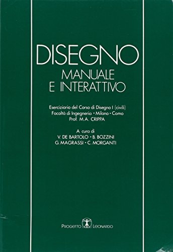 Stock image for Disegno. Manuale interattivo. Eserciziario del corso di Disegno I for sale by libreriauniversitaria.it
