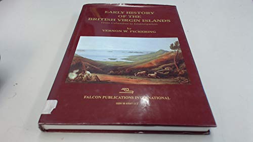 Early History of the British Virgin Islands: From Columbus to Emancipation [INSCRIBED]