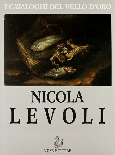 Imagen de archivo de Nicola Levoli Pittore (1728-1801). I Cataloghi Del Vello d Oro. a la venta por Librairie de l'Avenue - Henri  Veyrier