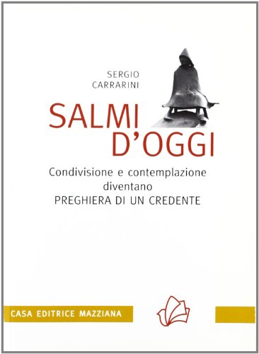 9788885073050: Salmi d'oggi. Condivisione e contemplazione diventano preghiera di un credente (Il solco)