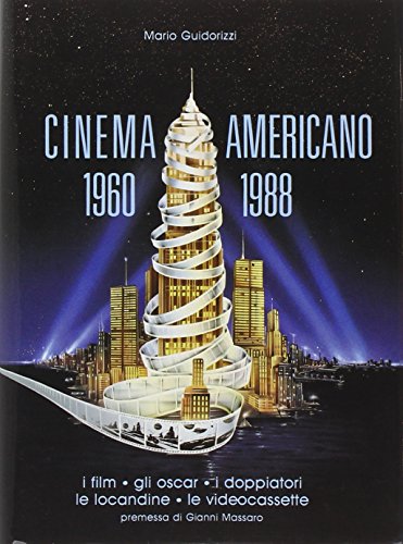 9788885073135: Cinema americano 1960-1988. I film, gli Oscar, i doppiatori, le locandine, le videocassette (Guide di cinema)