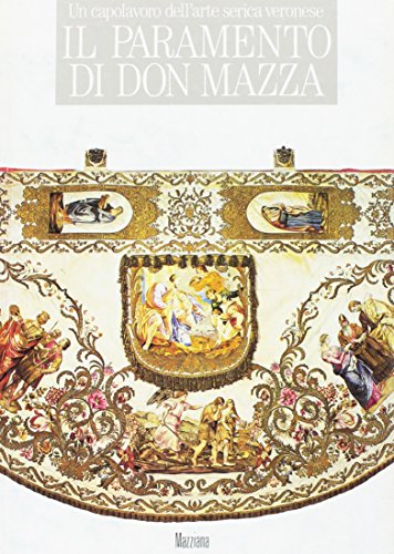 9788885073159: Un capolavoro dell'arte serica veronese. Il paramento di don Mazza (Studi mazziani)