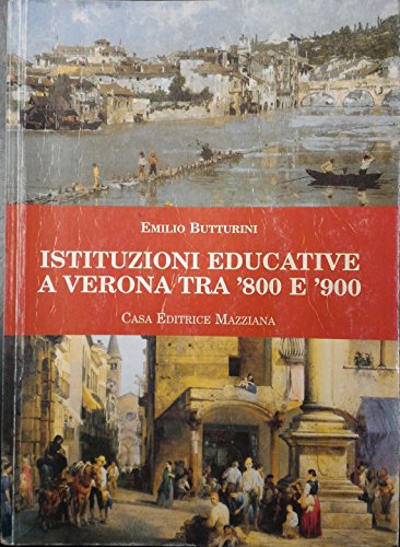 9788885073524: Istituzioni educative a Verona tra '800 e '900