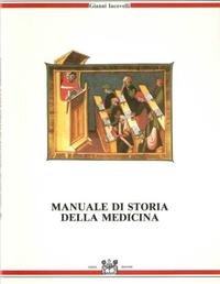 9788885077164: Manuale di storia della medicina. Immagine, formazione e professionalit del medico nella storia della medicina occidentale (Scientia)