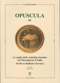 9788885077676: Lo studio delle antichit classiche nel Mezzogiorno d'Italia. Scritti su Raffaele Garrucci. Ediz. multilingue (Vol. 3)