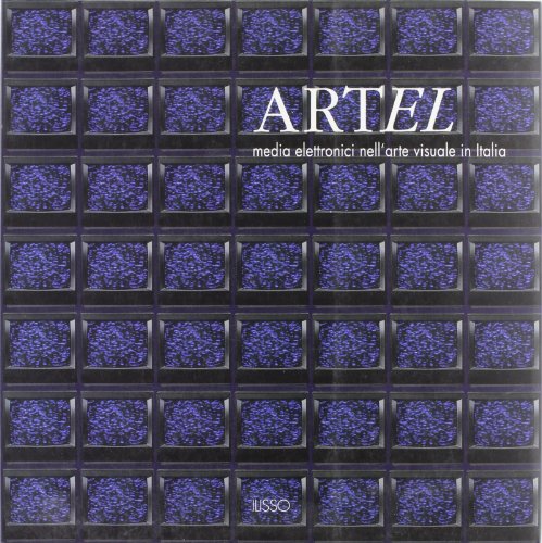 9788885098329: Artel. Media elettronici nell'arte visuale in Italia. Catalogo della mostra