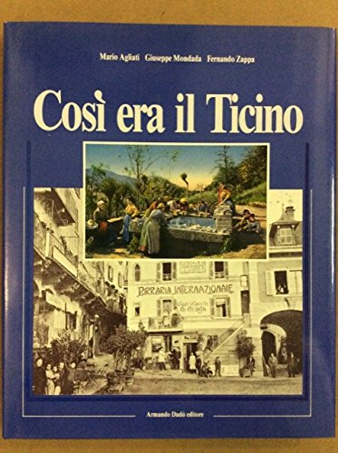 9788885115637: Cos era il Ticino (Folclore e etnografia)