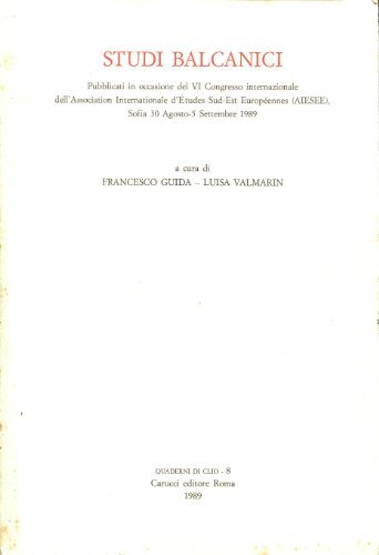 9788885116078: Studi balcanici: Pubblicati in occasione del VI Congresso internazionale dell'Association internationale d'Études Sud-Est européennes (AIESEE), ... 1989 (Quaderni di Clio) (Italian Edition)