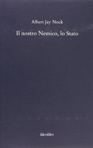 9788885140189: Il nostro nemico, lo Stato (Oche del Campidoglio)