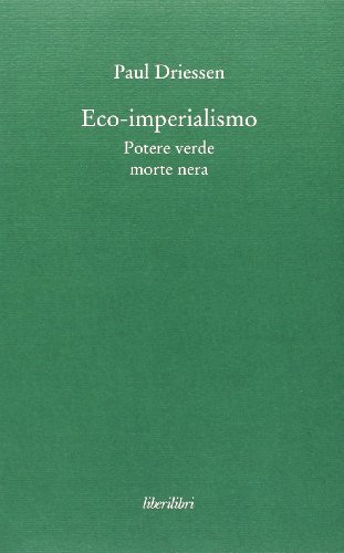 Stock image for ECO-IMPERIALISMO. POTERE VERDE, MORTE N for sale by Brook Bookstore