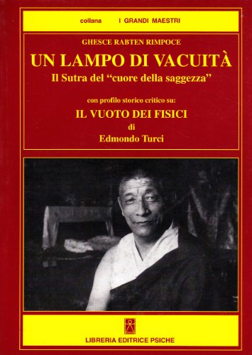 Stock image for Un lampo di vacuit. Il sutra del cuore della saggezza. Con profilo storico-critico su: il vuoto dei fisici (Civilt dell'Oriente) for sale by medimops