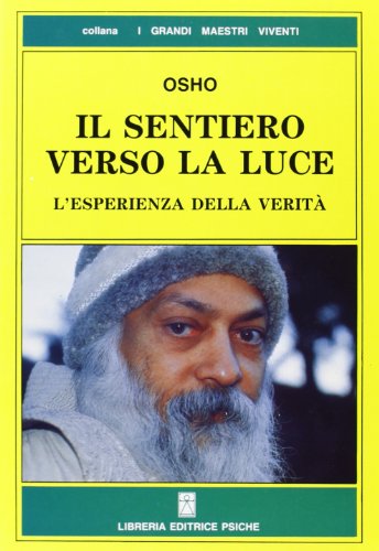 9788885142343: Il sentiero verso la luce (Opere di Osho)