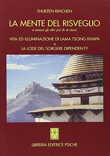 Stock image for La mente del risveglio. Vita ed illuminazione di lama Tsong Khapa [Paperback] for sale by Brook Bookstore