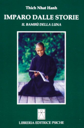 Imparo dalle storie. Il bambù della luna (Civiltà dell'Oriente) - Nhat Hanh, Thich