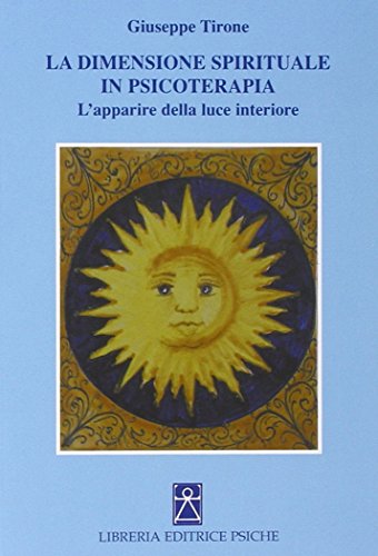Imagen de archivo de La dimensione spirituale in psicoterapia. L'apparire della luce interiore a la venta por libreriauniversitaria.it