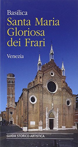 Beispielbild fr Basilica of Santa Maria Gloriosa Dei Frari (An Historical and Artistic Guide - English) zum Verkauf von WorldofBooks