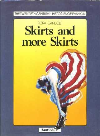 9788885168343: Skirts and More Skirts (The Twentieth Century Histories of Fashion)