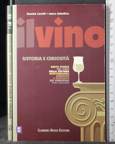 Beispielbild fr Il Vino. Storia E Curiosit (Vol. 2) (Le Guide Pratiche Del Gambero Rosso) zum Verkauf von Small World Books