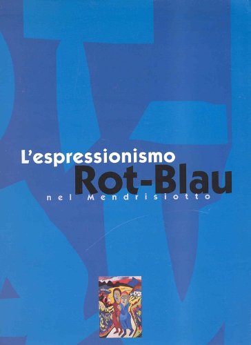 Stock image for L*espressionismo Rot-Blau nel Mendrisiotto (Italian Edition) for sale by dsmbooks
