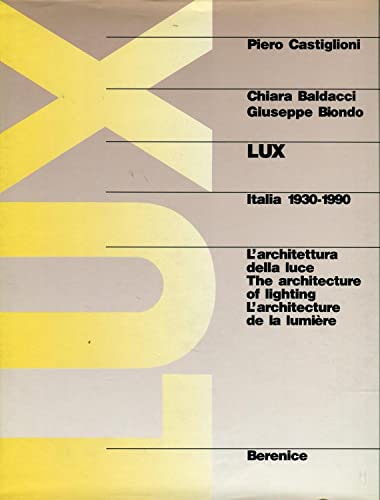 Beispielbild fr Lux: Italia 1930 - 1990. L'architettura della luce. Ediz. illustrata zum Verkauf von Thomas Emig