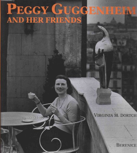 Peggy Guggenheim and her friends - Virginia M Dortch