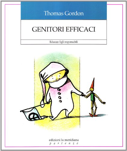 9788885221352: Genitori efficaci. Educare figli responsabili