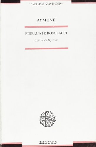 Beispielbild fr Fioralisi e rosolacci. Letture di Myricae. zum Verkauf von FIRENZELIBRI SRL