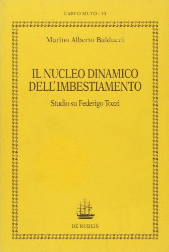 9788885252196: Il nucleo dinamico dell'imbestiamento: Studio su Federigo Tozzi (L'arco muto)