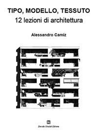 Stock image for Tipo, modello, tessuto : 12 lezioni di architettura for sale by Libreria gi Nardecchia s.r.l.