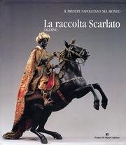 Beispielbild fr La raccolta Scarlato: Salerno (Il presepe napoletano nel mondo) (Italian Edition) zum Verkauf von libreriauniversitaria.it