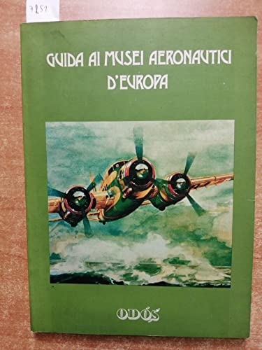 Beispielbild fr Guida ai musei aeronautici d'Europa. zum Verkauf von FIRENZELIBRI SRL