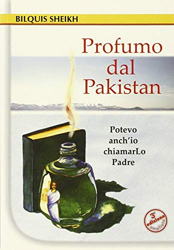 Stock image for Profumo dal Pakistan. Potevo anch'io chiamarlo Padre. Ediz. ampliata for sale by libreriauniversitaria.it
