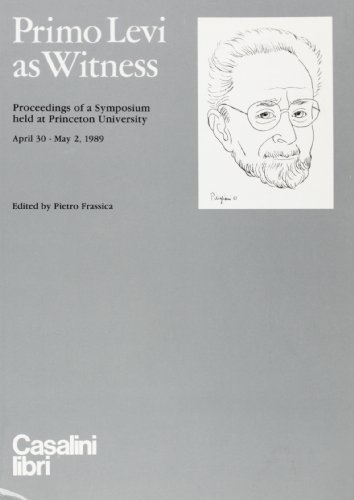 9788885297005: Primo Levi as Witness. Proceedings of a Symposium (Princeton University, 30 aprile-2 maggio 1989)