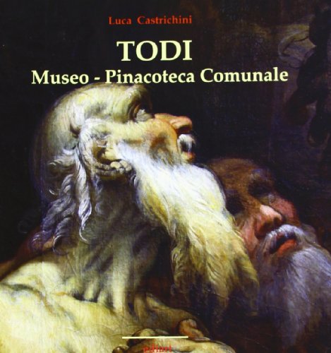 9788885311558: Todi. Museo pinacoteca comunale