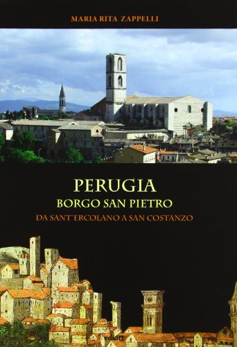 9788885311695: Perugia. Borgo San Pietro: da Sant'Ercolano a San costanzo