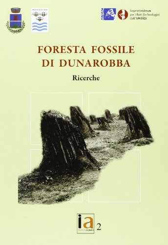 9788885311701: La foresta fossile di Dunarobba. Ricerche