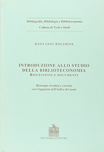 9788885316492: Introduzione allo studio della biblioteconomia. Riflessioni e documenti (Bibliografia bibliologia bibliotec. studi)